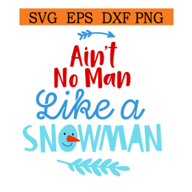 Aint No Man Like A Snowman